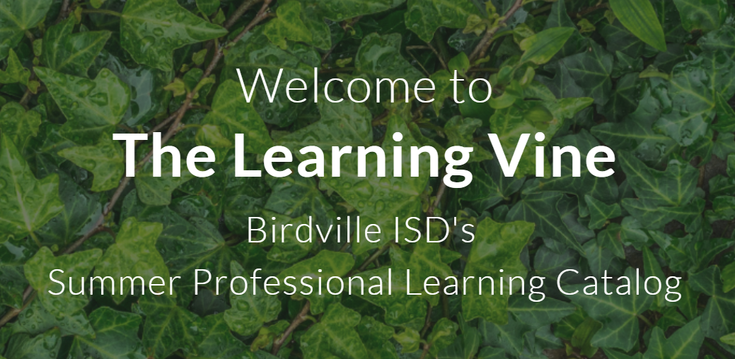 The Learning Vine:  Birdville ISD's Summer Professional Learning Catalog